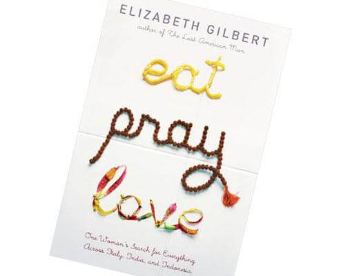 Eat, Pray, Love by Elizabeth Gilbert