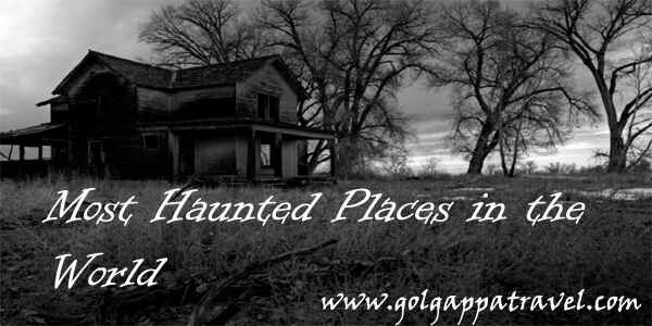 Haunted-Places in the world